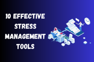 10 Effective Stress Management Tools