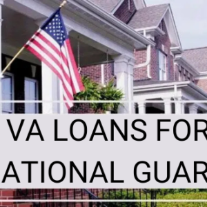 VA LOANS FOR NATIONAL GUARD