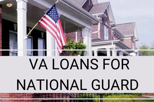 VA LOANS FOR NATIONAL GUARD