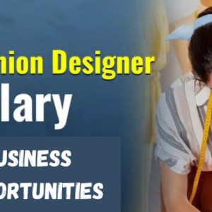 Fashion Designer Salary and Business Opportunities