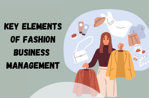 Key Elements of Fashion Business Management