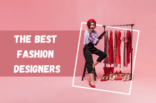 The Best Fashion Designers