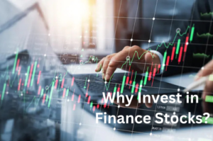 Why Invest in Finance Stocks